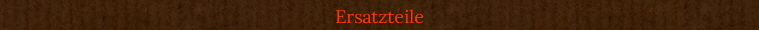 Ersatzteile